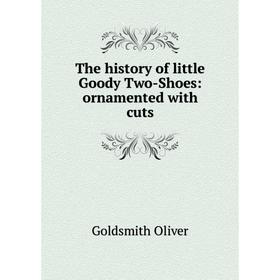 

Книга The history of little Goody Two-Shoes: ornamented with cuts