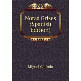 

Книга Notas Grises