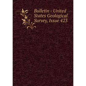 

Книга Bulletin - United States Geological Survey, Issue 423