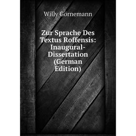 

Книга Zur Sprache Des Textus Roffensis: Inaugural-Dissertation (German Edition)