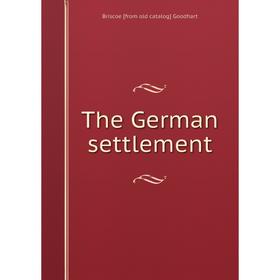 

Книга The German settlement