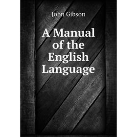 

Книга A Manual of the English Language