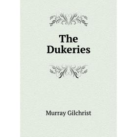

Книга The Dukeries