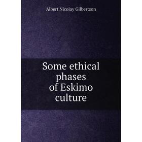 

Книга Some ethical phases of Eskimo culture