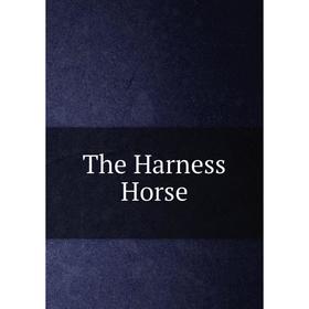 

Книга The Harness Horse