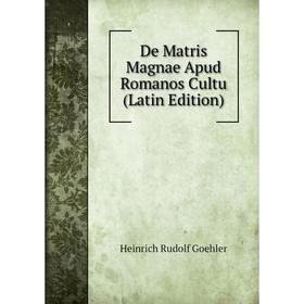 

Книга De Matris Magnae Apud Romanos Cultu (Latin Edition)