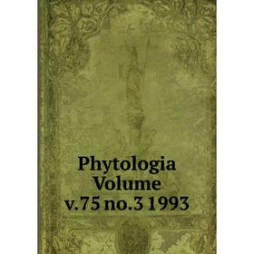 

Книга Phytologia Volume v.75 no.3 1993