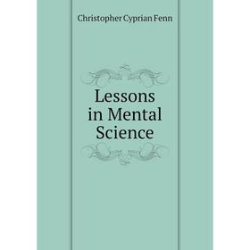 

Книга Lessons in Mental Science