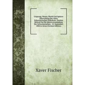 

Книга Ursprung, Wesen, Werth Und Spätere Entwicklung Der Alten Schweizerischen Volksfeste: Zweites Referat Fur Die Jahresversammlung Der Schweizerisch