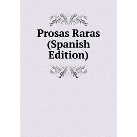 

Книга Prosas Raras (Spanish Edition)