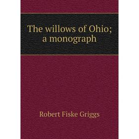 

Книга The willows of Ohio; a monograph