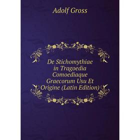 

Книга De Stichomythiae in Tragoedia Comoediaque Graecorum Usu Et Origine (Latin Edition)
