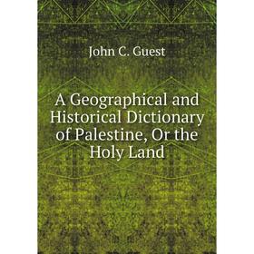 

Книга A Geographical and Historical Dictionary of Palestine, Or the Holy Land