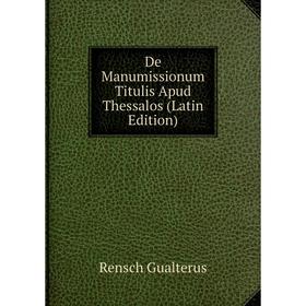 

Книга De Manumissionum Titulis Apud Thessalos (Latin Edition)