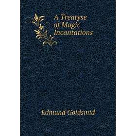 

Книга A Treatyse of Magic Incantations
