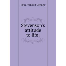 

Книга Stevenson's attitude to life