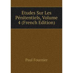 

Книга Études Sur Les Pénitentiels, Volume 4 (French Edition)