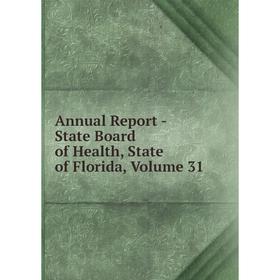 

Книга Annual Report - State Board of Health, State of Florida, Volume 31