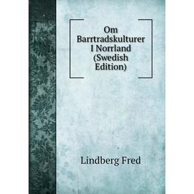 

Книга Om Barrtradskulturer I Norrland (Swedish Edition)