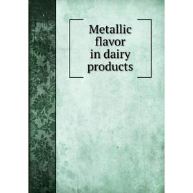 

Книга Metallic flavor in dairy products