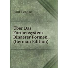 

Книга Über Das Formensystem Binaerer Formen. (German Edition)