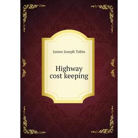 

Книга Highway cost keeping