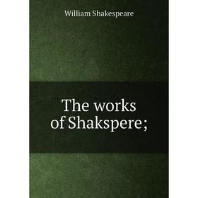 

Книга The works of Shakspere