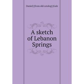 

Книга A sketch of Lebanon Springs