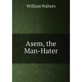

Книга Asem, the Man-Hater