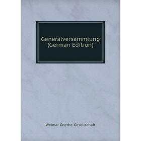 

Книга Generalversammlung (German Edition)