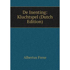 

Книга De Inenting: Kluchtspel (Dutch Edition)