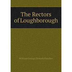 

Книга The Rectors of Loughborough