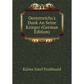 

Книга Oesterreichs's Dank An Seine Krieger