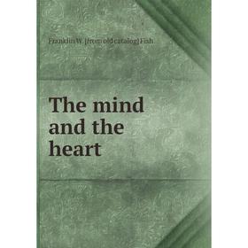 

Книга The mind and the heart