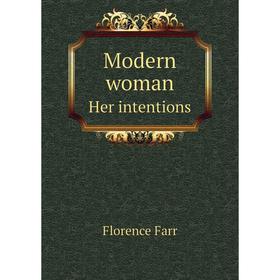 

Книга Modern womanHer intentions