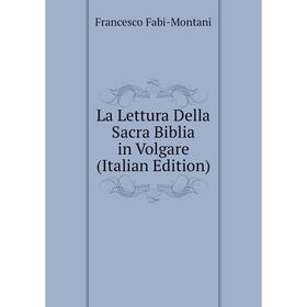 

Книга La Lettura Della Sacra Biblia in Volgare