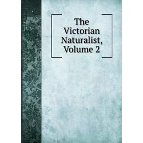 

Книга The Victorian Naturalist, Volume 2