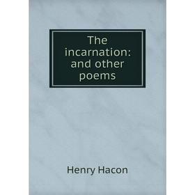 

Книга The incarnation: and other poems