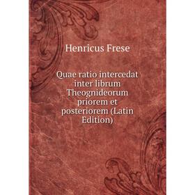 

Книга Quae ratio intercedat inter librum Theognideorum priorem et posteriorem (Latin Edition)