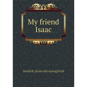 

Книга My friend Isaac