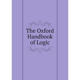 

Книга The Oxford Handbook of Logic