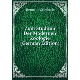 

Книга Zum Studium Der Modernen Zoologie (German Edition)