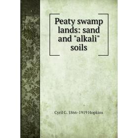 

Книга Peaty swamp lands: sand and alkali soils