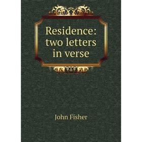 

Книга Residence: two letters in verse