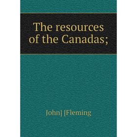 

Книга The resources of the Canadas