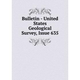 

Книга Bulletin - United States Geological Survey, Issue 635