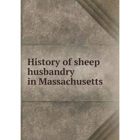 

Книга History of sheep husbandry in Massachusetts