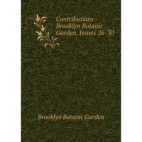 

Книга Contributions - Brooklyn Botanic Garden, Issues 26-30