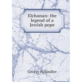 

Книга Elchanan: the legend of a Jewish pope