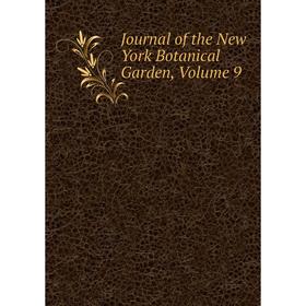 

Книга Journal of the New York Botanical Garden, Volume 9